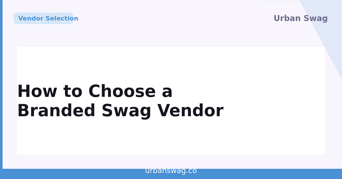 How to Choose a Branded Swag Vendor