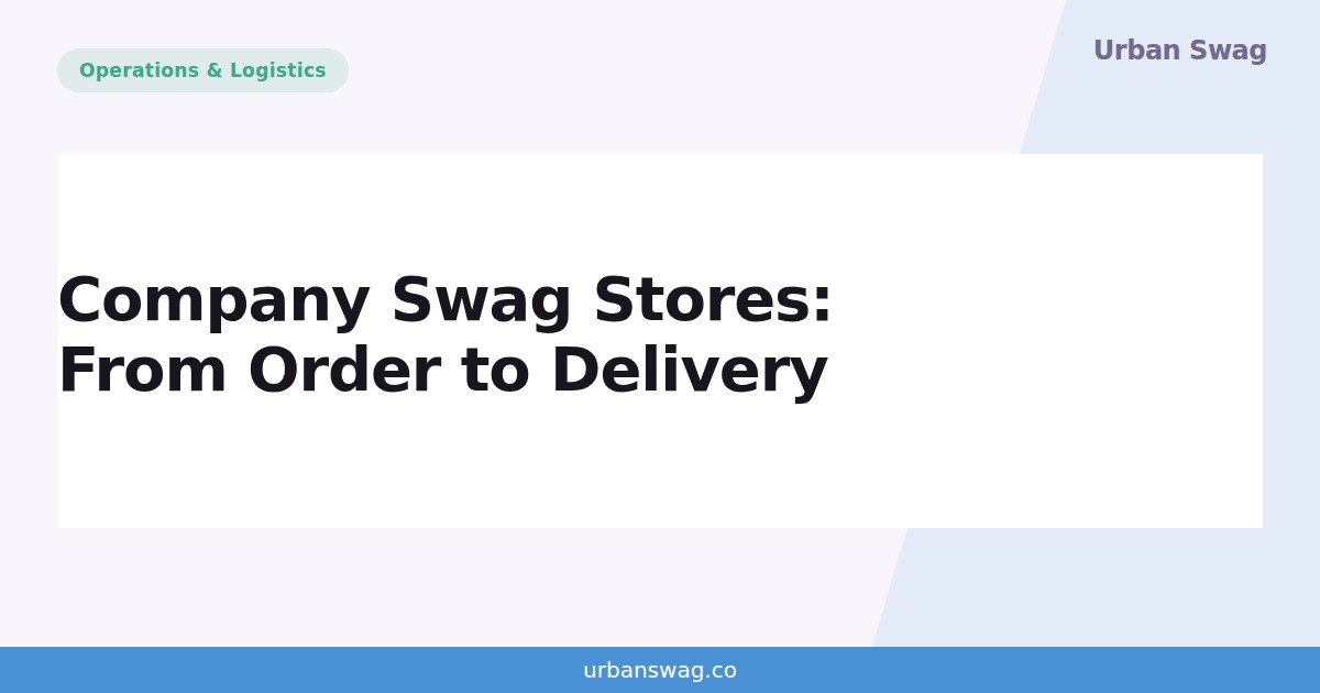 How Do Company Swag Stores Work? From Employee Order to Delivery
