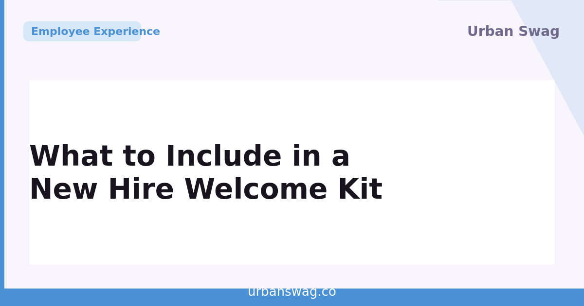 What to Include in a New Hire Welcome Kit
