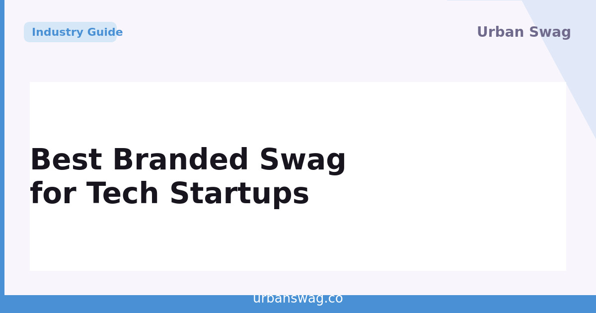 Best Branded Swag for Tech Startups